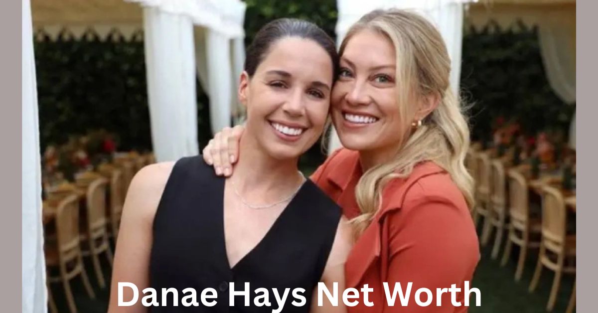 Danae Hays Net Worth