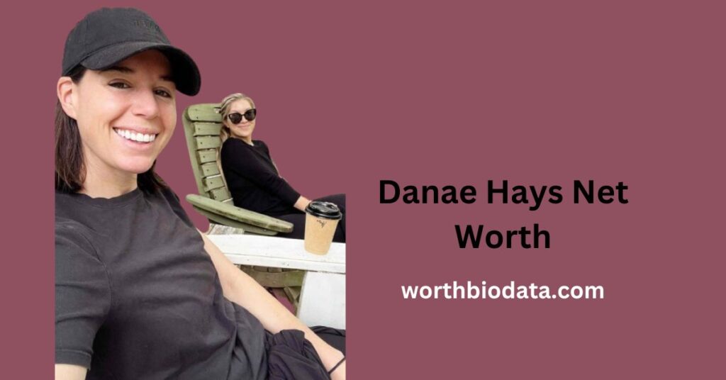 Danae Hays Net Worth