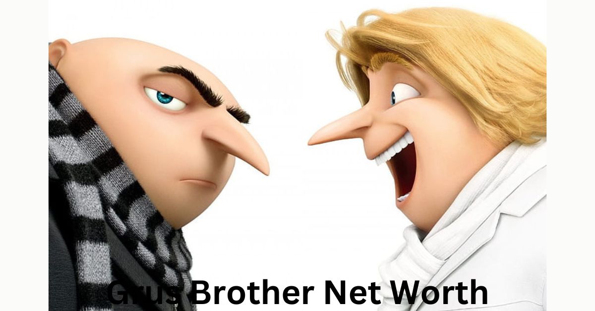 Grus Brother Net Worth