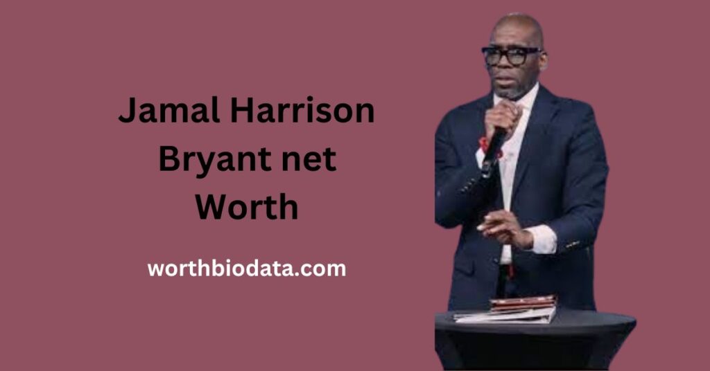 Jamal Harrison Bryant net worth