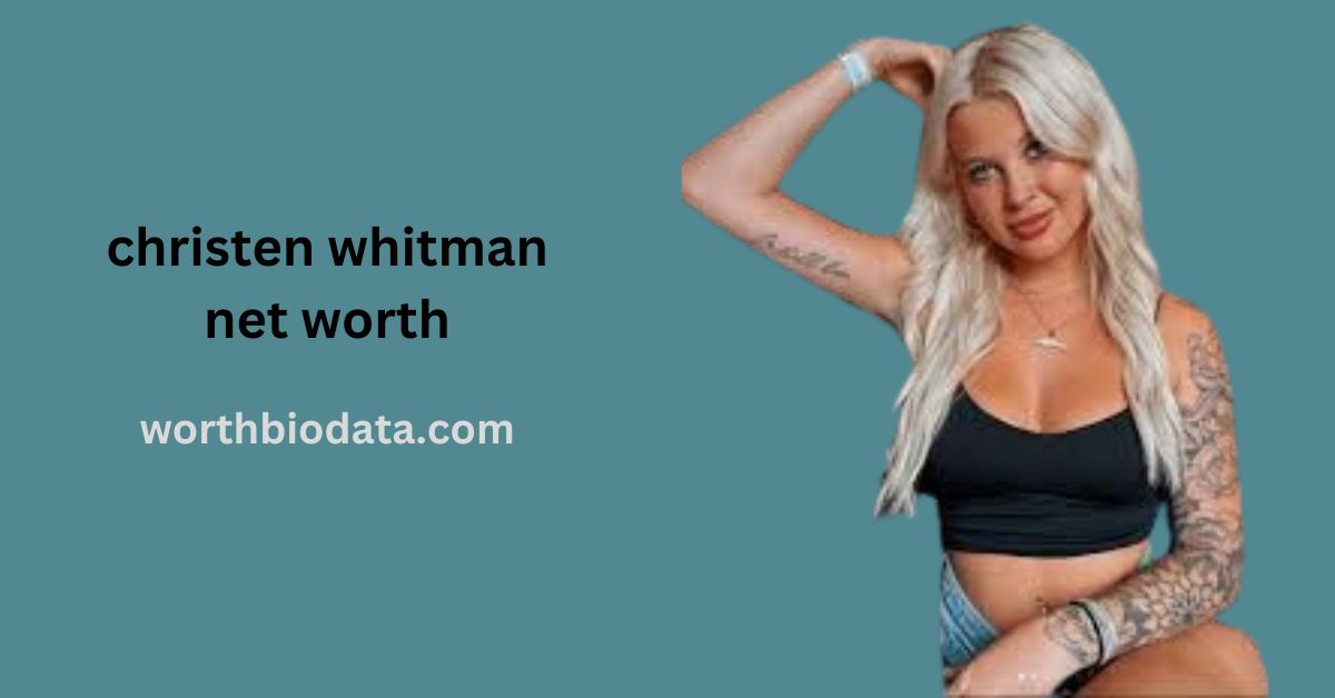 Christen Whitman Net Worth