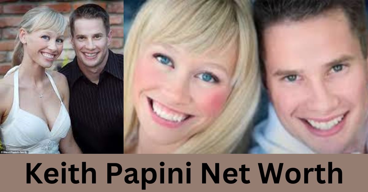 Keith Papini Net Worth