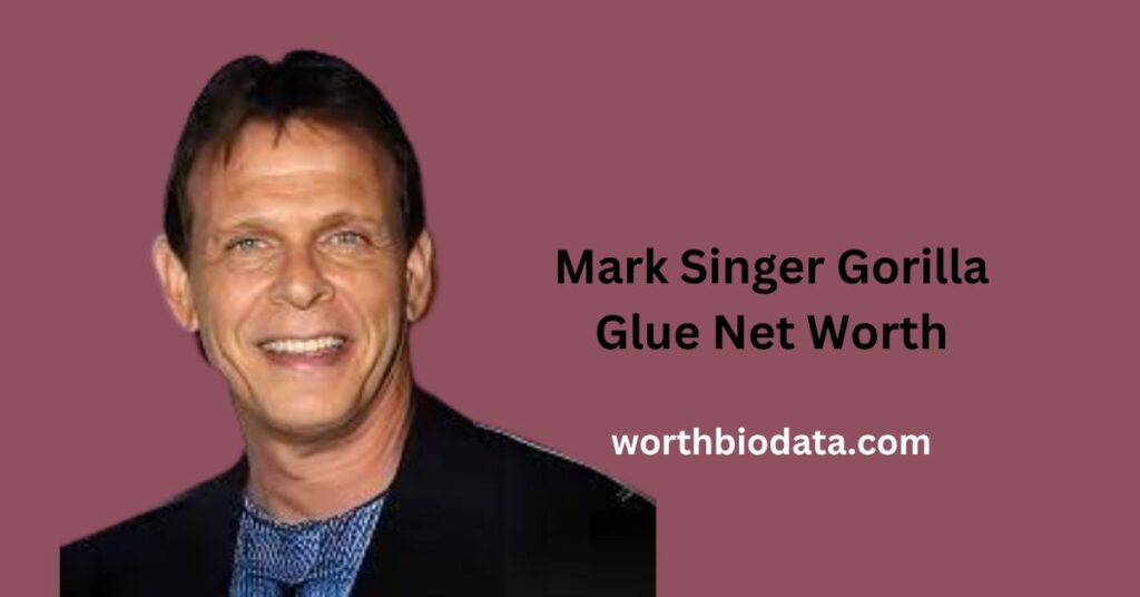 Mark Singer Gorilla Glue Net Worth