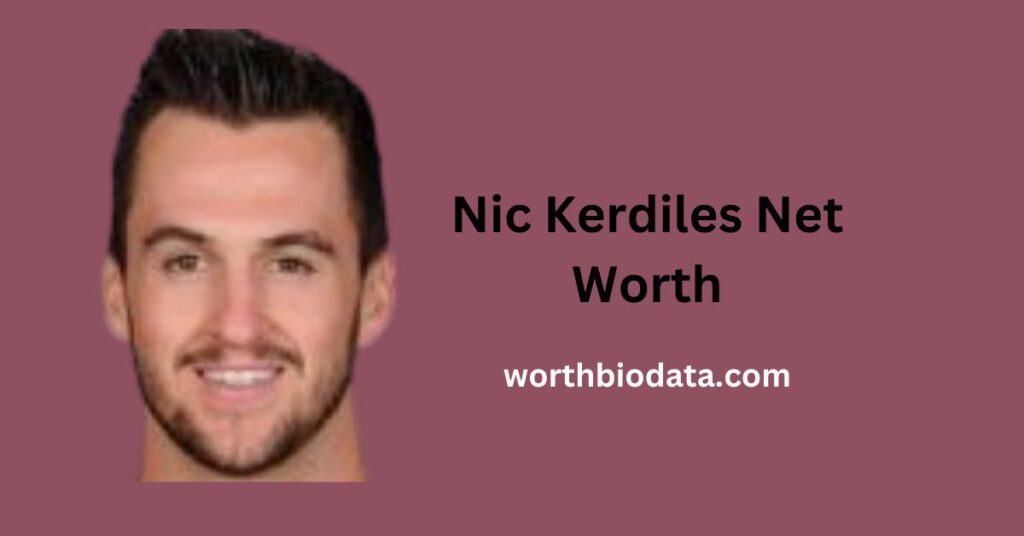 Nic Kerdiles Net Worth